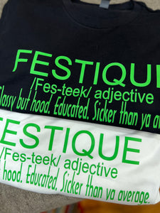 Festique designer definition Tee (classy but hood)